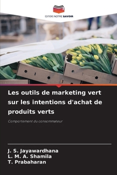 Les outils de marketing vert sur les intentions d'achat de produits verts (French Edition)