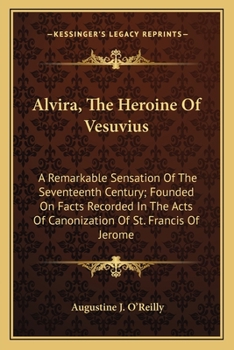 Alvira, the Heroine of Vesuvius: A Remarkable Sensation of the Seventeenth Century