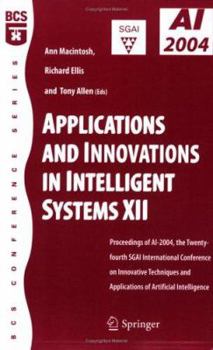 Paperback Applications and Innovations in Intelligent Systems XII: Proceedings of Ai-2004, the Twenty-Fourth Sgai International Conference on Innhovative Techni Book