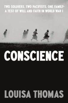 Hardcover Conscience: Two Soldiers, Two Pacifists, One Family--A Test of Will and Faith in World War I Book