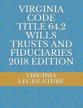 Paperback Virginia Code Title 64.2 Wills Trusts and Fiduciaries 2018 Edition Book