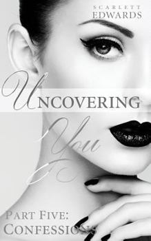 Paperback Uncovering You 5: Confessions Book