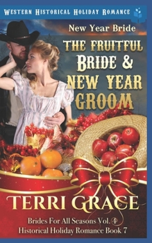 Paperback New Year Bride - The Fruitful Bride and New Year Groom: Western Historical Holiday Romance Book