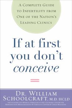 Paperback If at First You Don't Conceive: A Complete Guide to Infertility from One of the Nation's Leading Clinics Book