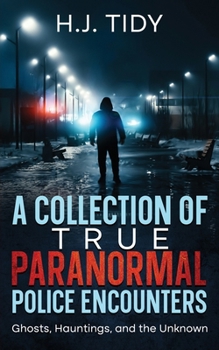 Paperback A Collection of True Paranormal Police Encounters Book