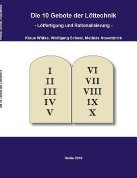 Paperback Die 10 Gebote der Löttechnik: Lötfertigung und Rationalisierung [German] Book