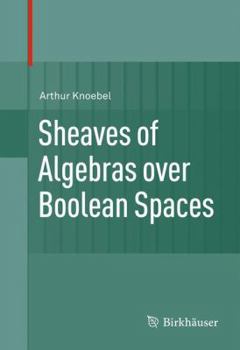 Sheaves Of Algebras Over Boolean Spaces