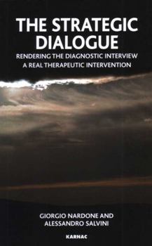 Paperback The Strategic Dialogue: Rendering the Diagnostic Interview a Real Therapeutic Intervention Book