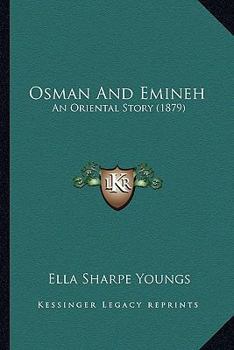 Osman And Emineh: An Oriental Story