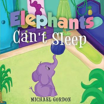 Paperback Elephants Can't Sleep: (Childrens book about an Elephant) Book