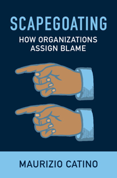 Hardcover Scapegoating: How Organizations Assign Blame Book