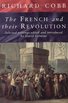 Paperback The French and Their Revolution: Selected Writings Book