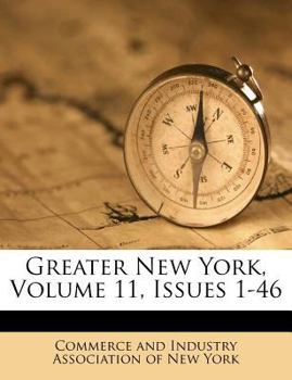 Paperback Greater New York, Volume 11, Issues 1-46 Book
