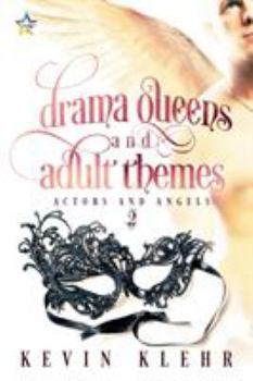 Drama Queens and Adult Themes - Book #2 of the Actors and Angels
