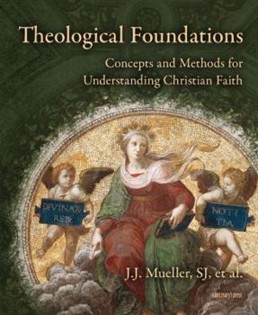 Paperback Theological Foundations: Concepts and Methods for Understanding Christian Faith Book