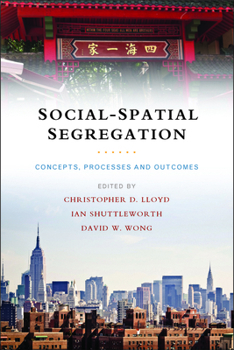 Paperback Social-Spatial Segregation: Concepts, Processes and Outcomes Book