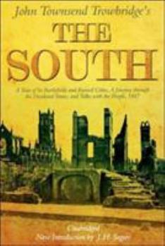 Paperback The South: A Tour of Its Battlefields and Ruined Cities, a Journey Through the Desolated States, and Talks with the People 1867 Book