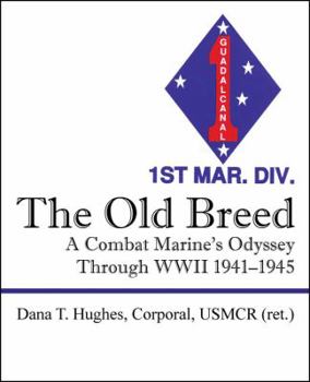Paperback The Old Breed: A Combat Marine's Odyssey Through WWII 1941-1945 Book