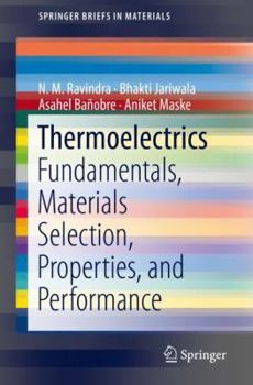 Paperback Thermoelectrics: Fundamentals, Materials Selection, Properties, and Performance Book