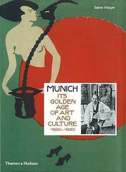 Hardcover Munich: Its Golden Age of Art and Culture 1890-1920 Book