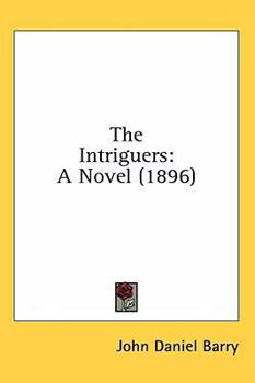 Paperback The Intriguers: A Novel (1896) Book