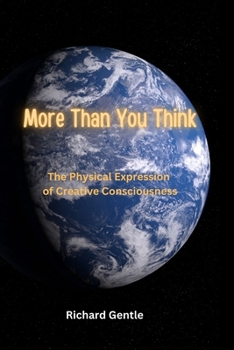 Paperback More Than You Think: The Physical Expression of Creative Consciousness Book