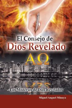 El Consejo de Dios Revelado: Los Misterios de Dios Revelados