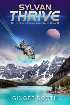 Sylvan Thrive (Thrive Space Colony Adventures) - Book #8 of the Thrive Space Colony Adventures