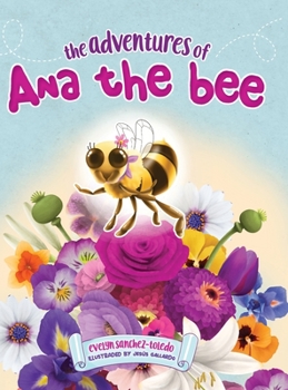 Hardcover The Adventures of Ana the Bee Book