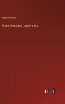 Hardcover Wood-Notes and Church-Bells Book