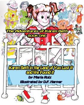 Paperback Karen Beth in the Land of You Lost It and We Found it: The Land of You Lost It and We Found It Book