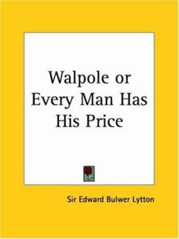 Paperback Walpole or Every Man Has His Price Book