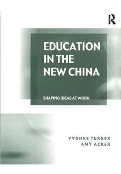 Paperback Education in the New China: Shaping Ideas at Work Book