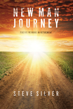Paperback New Man Journey: Finding Meaning in Retirement Book