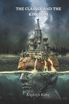 Paperback The Classes and the Kingdom: Book 1 Book