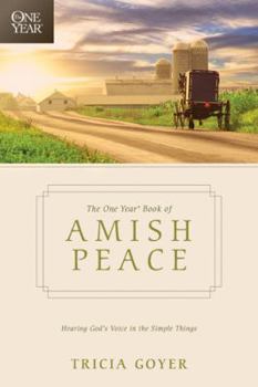 Paperback The One Year Book of Amish Peace: Hearing God's Voice in the Simple Things Book