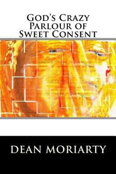 Paperback God's Crazy Parlour of Sweet Consent: The book of Ning-Ning Book