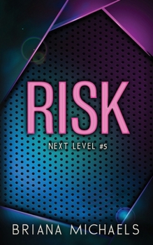 Risk: Discreet Cover Edition - Book #5 of the Next Level