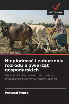 Nieplodnosc i zaburzenia rozrodu u zwierzat gospodarskich (Polish Edition)