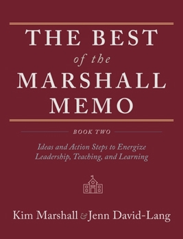 Hardcover The Best of the Marshall Memo: Book Two: Ideas and Action Steps to Energize Leadership, Teaching, and Learning Book