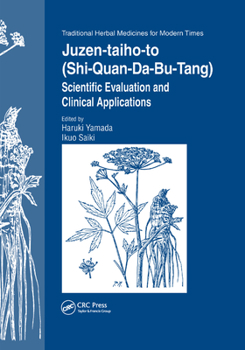 Paperback Juzen-taiho-to (Shi-Quan-Da-Bu-Tang): Scientific Evaluation and Clinical Applications Book