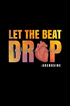 Paperback Let The Beat Drop ADENOSINE: 110 Pages Notebook/Journal Book