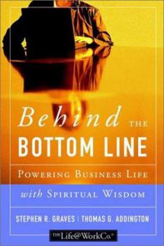 Hardcover Behind the Bottom Line: Powering Business Life with Spiritual Wisdom Book