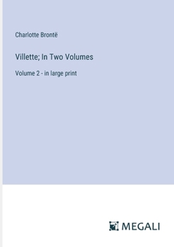 Paperback Villette; In Two Volumes: Volume 2 - in large print Book