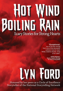 Paperback Hot Wind, Boiling Rain: Scary Stories for Strong Hearts Book