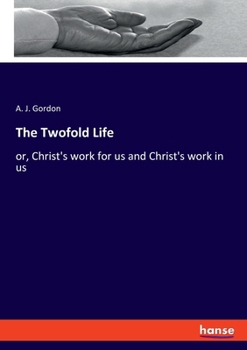 Paperback The Twofold Life: or, Christ's work for us and Christ's work in us Book
