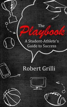 The Playbook: A Student-Athlete's Guide to Success