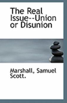 Paperback The Real Issue--Union or Disunion Book