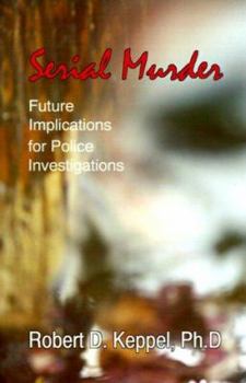 Paperback Serial Murder: Future Implications for Police Investigations Book