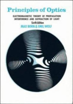 Paperback Principles of Optics: Electromagnetic Theory of Propagation, Interference and Diffraction of Light Book